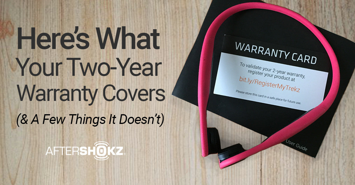 Everything Your AfterShokz Two Year Warranty Covers