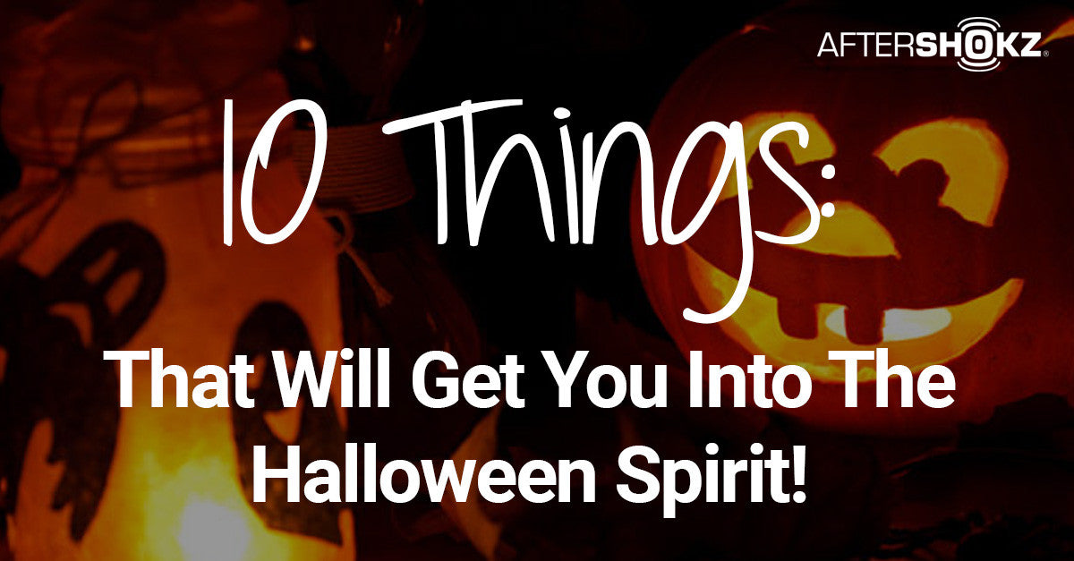 10 Things That Will Get You Into The Halloween Spirit!